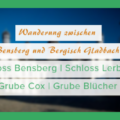 Wandern zwischen Bergisch Gladbach und Bensberg - Gruben und Schlösser